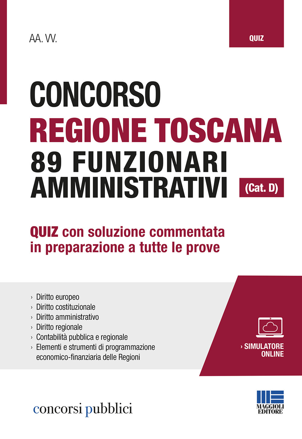Concorso Regione Toscana 89 funzionari amministrativi (Cat. D). Quiz con soluzione commentata in preparazione a tutte le prove