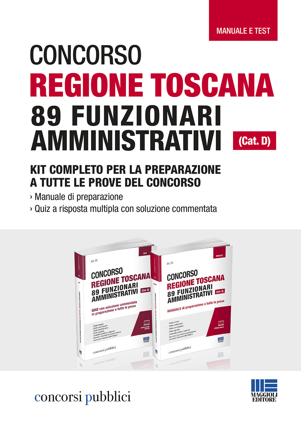 Concorso Regione Toscana 89 funzionari amministrativi (Cat. D). Kit completo per la preparazione a tutte le prove del concorso. Manuale e test