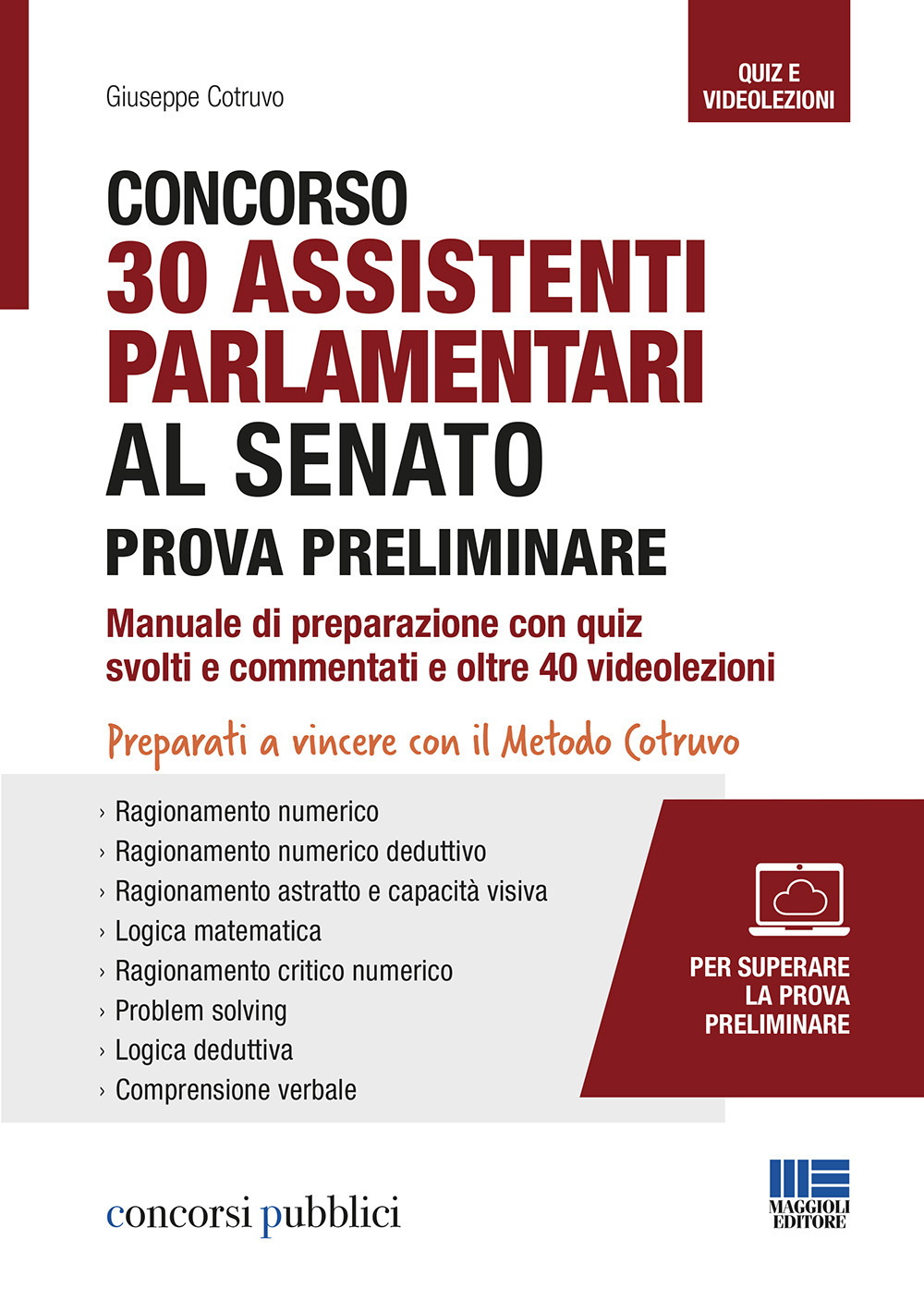 Concorso 30 assistenti parlamentari al senato. Prova preliminare. Manuale di preparazione con quiz svolti e commentati e oltre 40 videolezioni