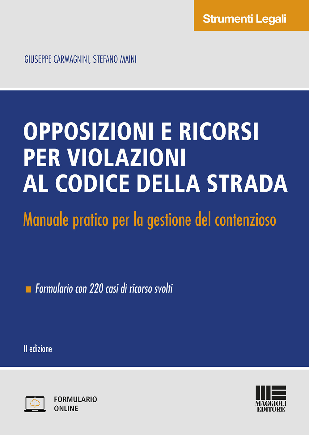 Opposizioni e ricorsi per violazioni al codice della strada. Manuale pratico per la gestione del contenzioso