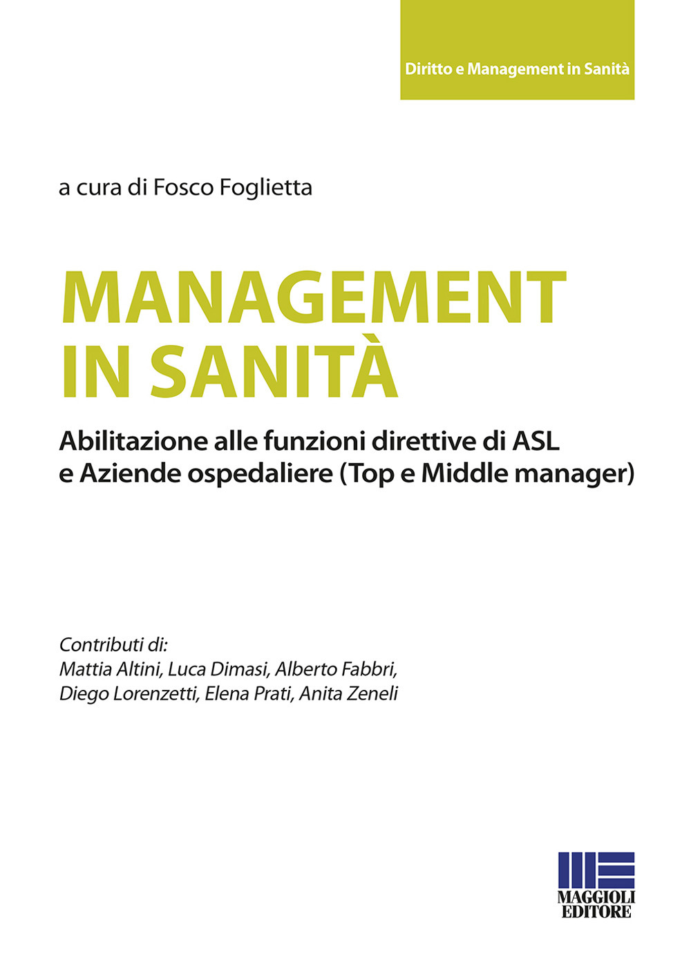 Management in sanità. Abilitazione alle funzioni direttive di ASL e aziende ospedaliere (top e middle manager)