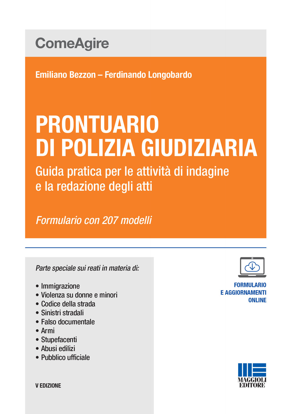 Prontuario di polizia giudiziaria. Guida pratica per le attività di indagine e la redazione degli atti