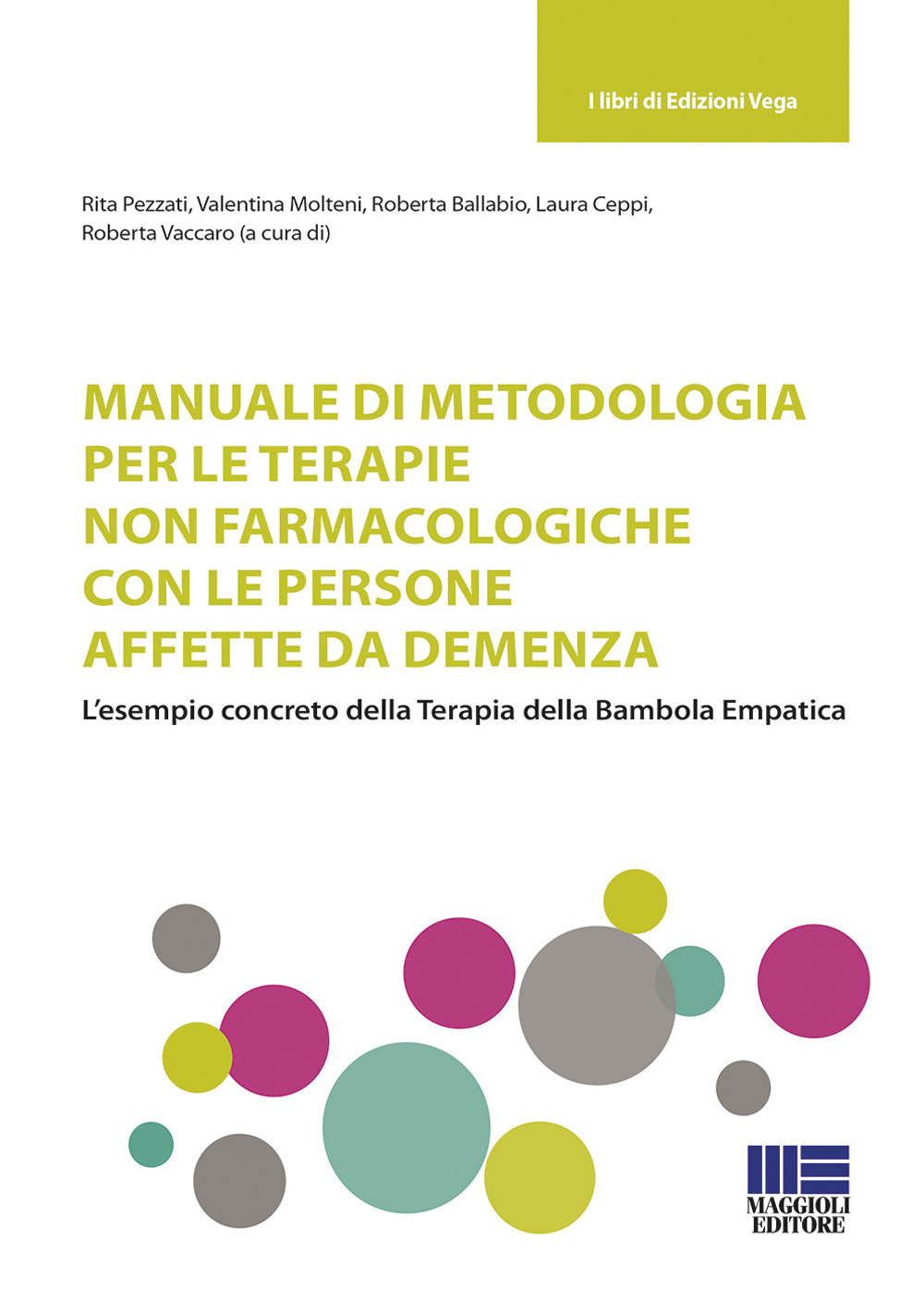 Manuale di metodologia per le terapie non farmacologiche con le persone affette da demenza. L’esempio concreto della terapia della bambola empatica