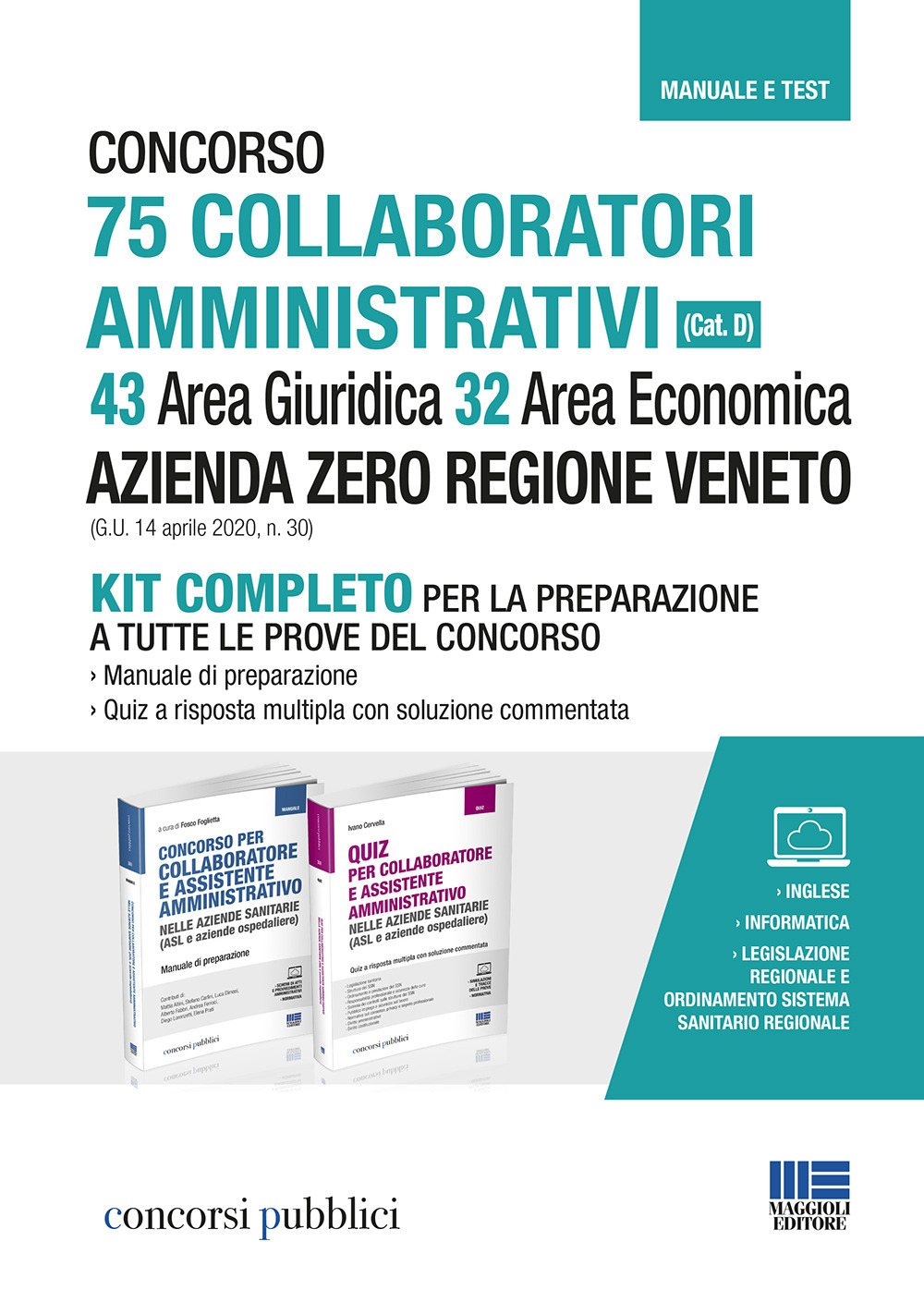 Concorso 75 collaboratori amministrativi (Cat. D). 43 Area Giuridica 32 Area Economica. Azienda Zero Regione Veneto (G.U. 14 aprile 2020, n. 30). Kit completo per la preparazione a tutte le prove del concorso