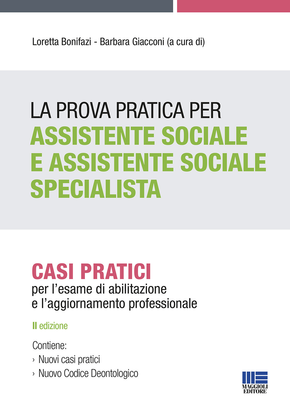 La prova pratica per assistente sociale e assistente sociale specialista. Casi pratici per l'esame di abilitazione e l'aggiornamento professionale