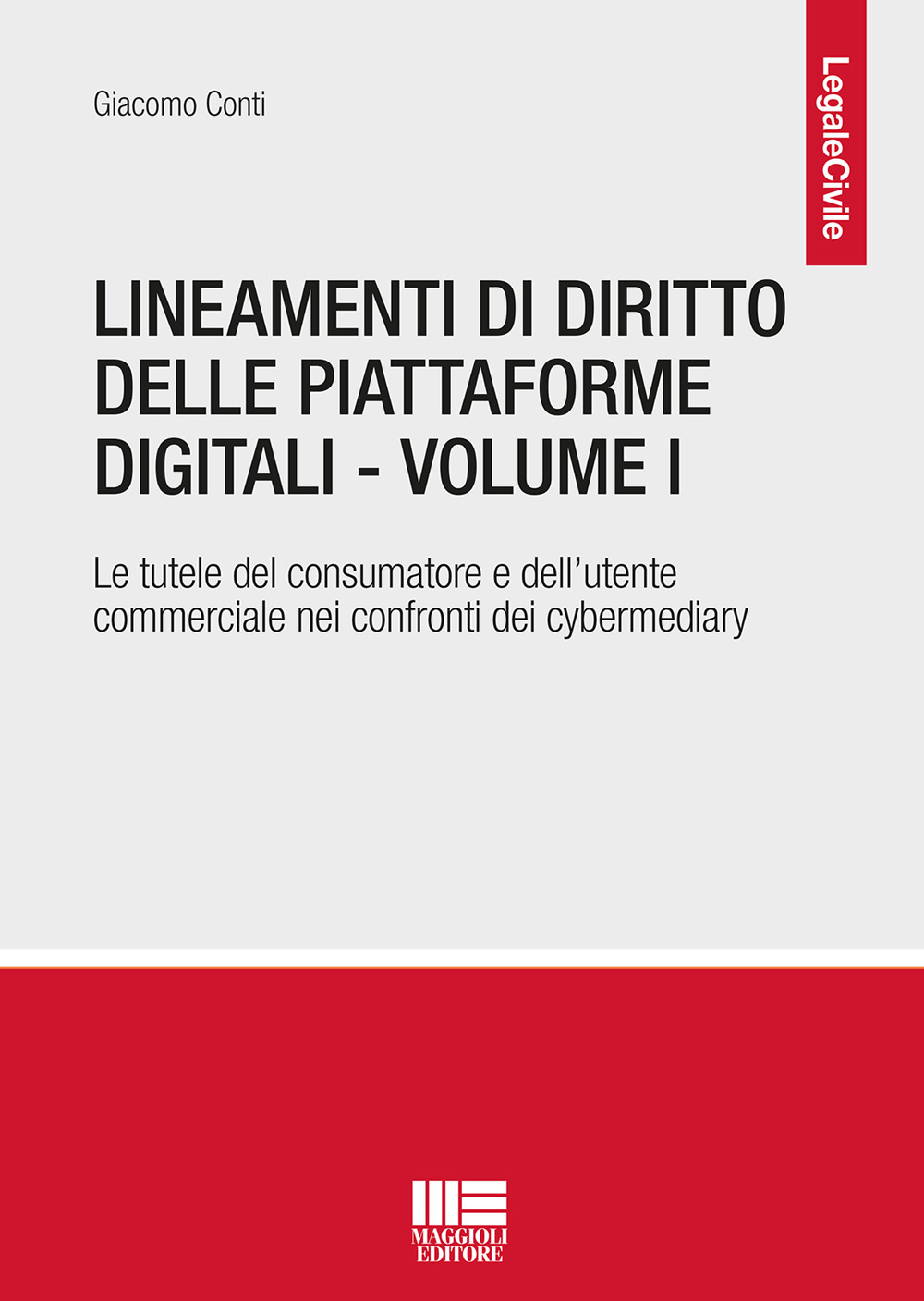 Lineamenti di diritto delle piattaforme digitali. Vol. 1: Le tutele del consumatore e dell'utente commerciale nei confronti dei cybermediary