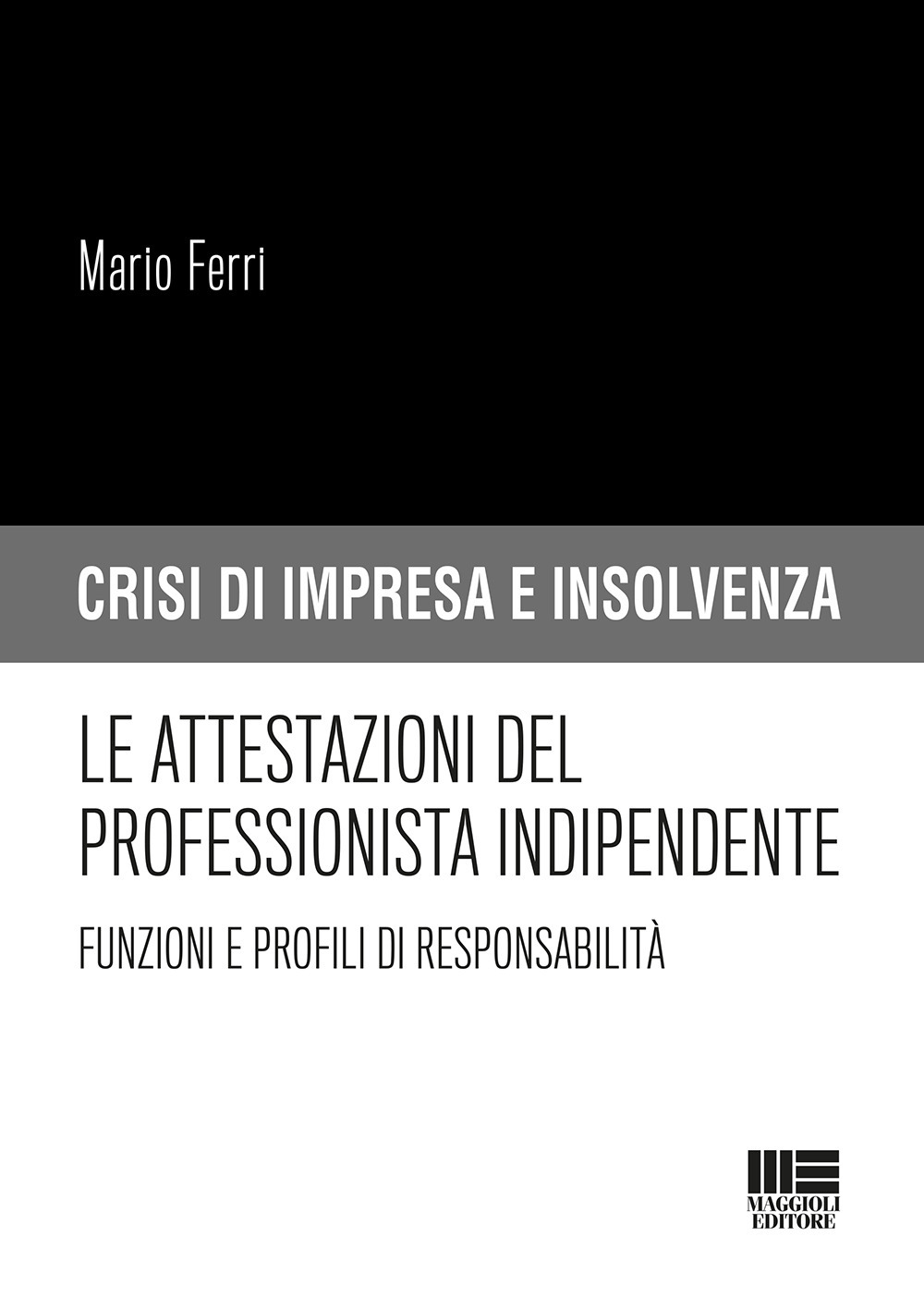 Le attestazioni del professionista indipendente. Funzioni e profili di responsabilità