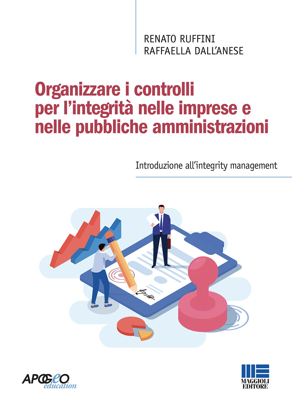 Organizzare i controlli per l’integrità nelle imprese e nelle pubbliche amministrazioni