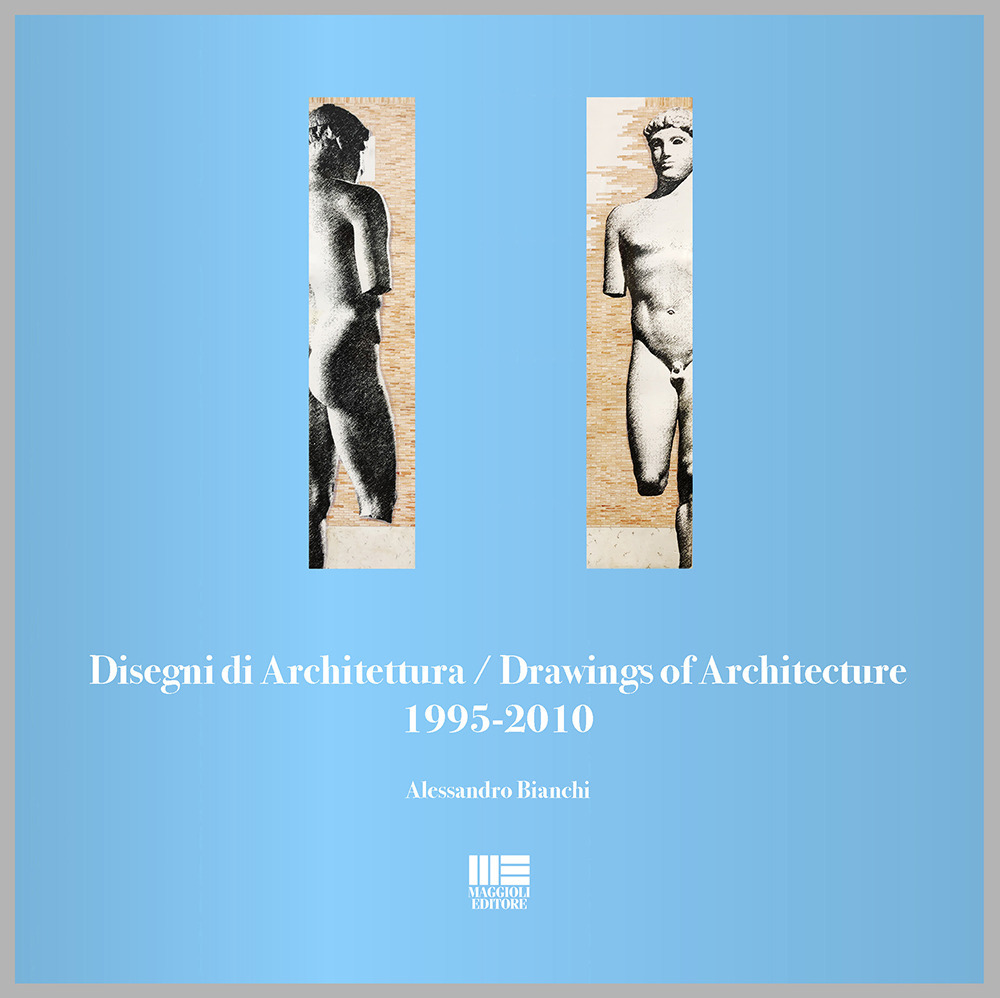 Disegni di architettura-Drawings of architecture (1995-2010)
