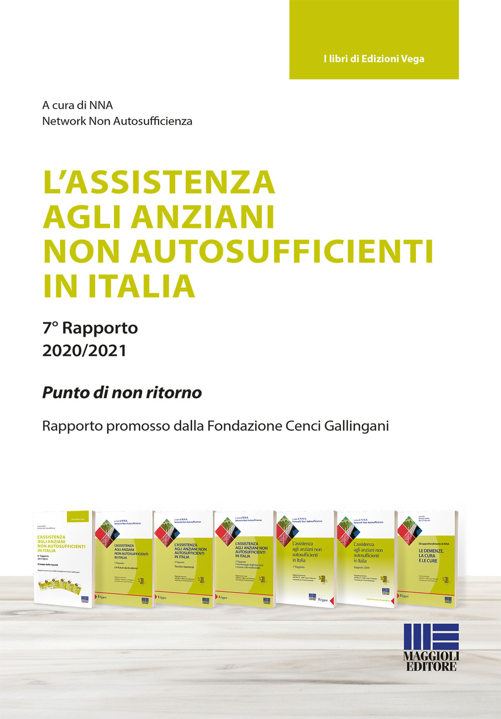 L'assistenza agli anziani non autosufficienti in Italia. 7° rapporto 2020/2021: Punto di non ritorno