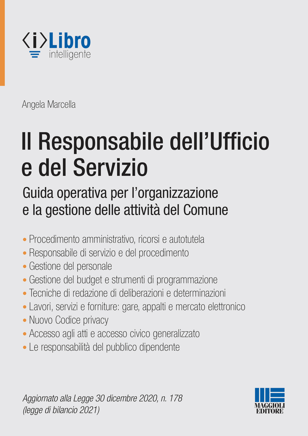 Il responsabile dell'Ufficio e del Servizio. Guida operativa per l’organizzazione e la gestione delle attività del Comune