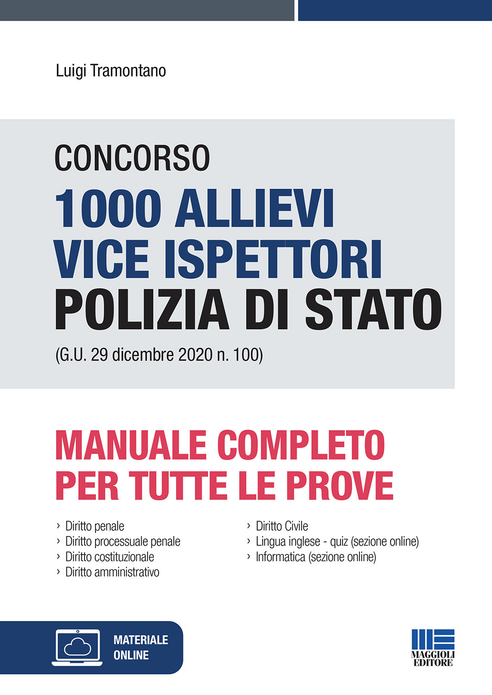 Concorso 1000 allievi vice ispettori Polizia di Stato (G.U. 29 dicembre 2020 n. 100). Manuale completo per tutte le prove
