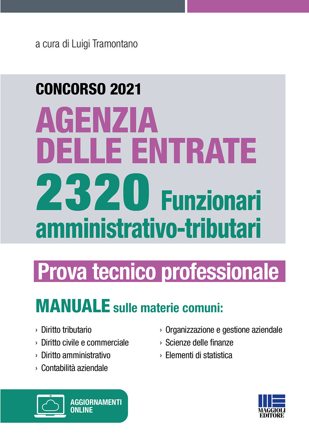 Concorso 2021 Agenzia delle Entrate. 2320 Funzionari amministrativo-tributari. Prova tecnico professionale. Manuale