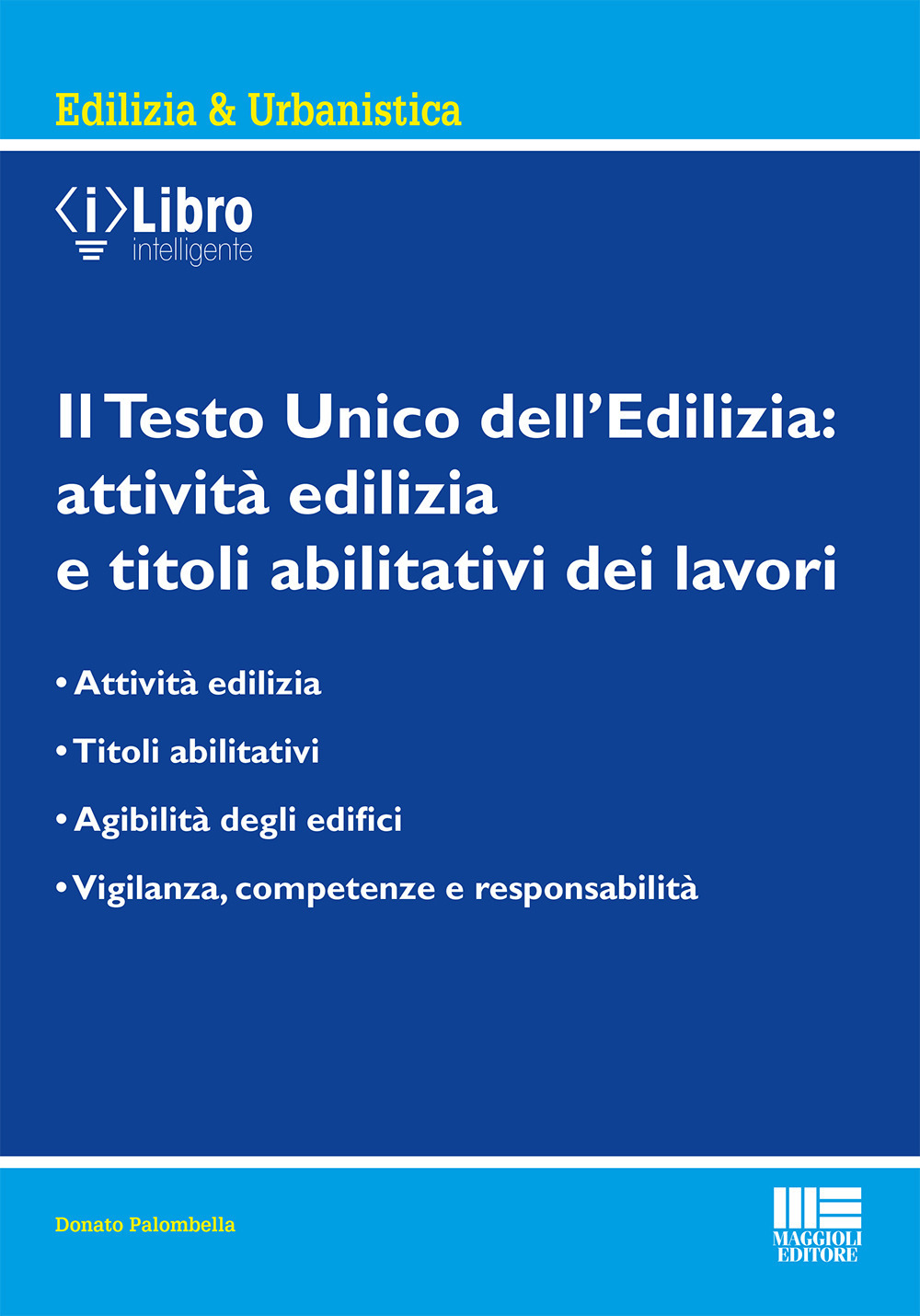 Il Testo Unico dell’edilizia: attività edilizia e titoli abilitativi dei lavori