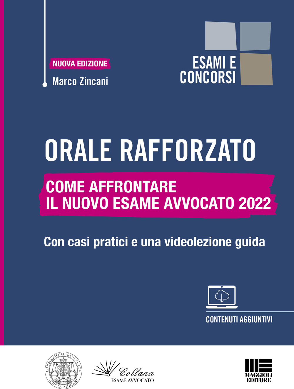 Orale rafforzato. Come affrontare il nuovo esame avvocato 2022. Con casi pratici e una videolezione guida