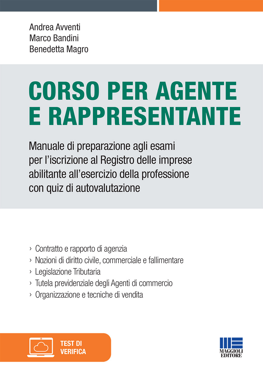 Corso per agente e rappresentante. Manuale di preparazione agli esami per l'iscrizione al Registro delle imprese abilitante all'esercizio della professione con quiz di autovalutazione