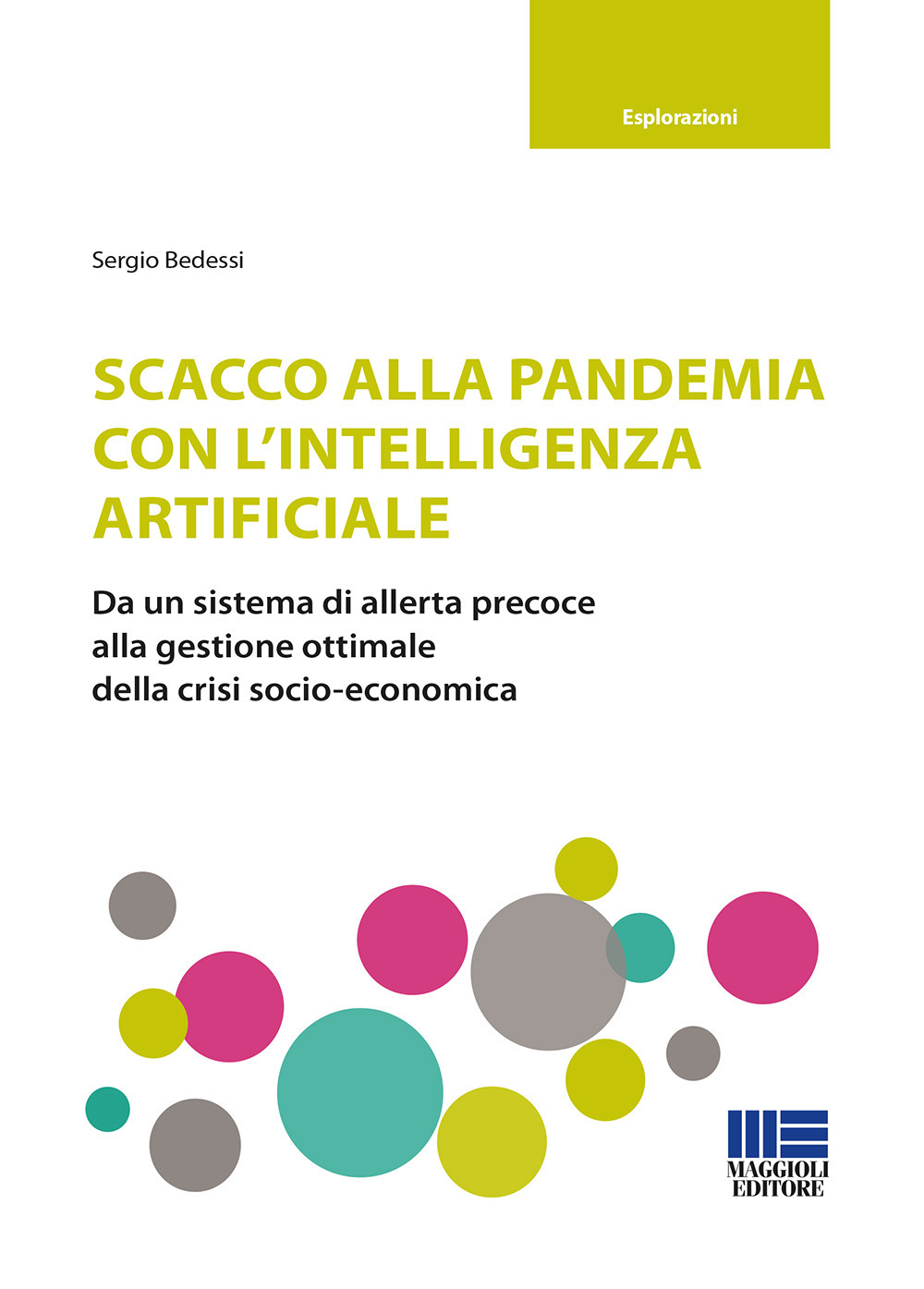 Scacco alla pandemia con l’intelligenza artificiale. Da un sistema di allerta precoce alla gestione ottimale della crisi socio-economica