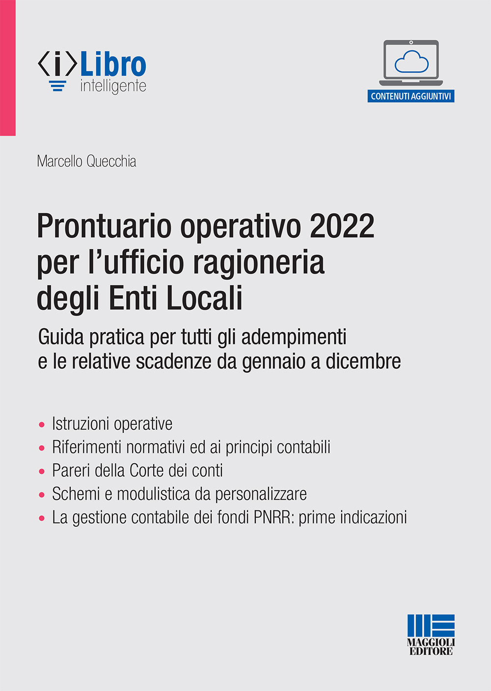 Prontuario operativo 2022 per l'ufficio ragioneria degli Enti Locali. Guida pratica per tutti gli adempimenti e le relative scadenze da gennaio a dicembre