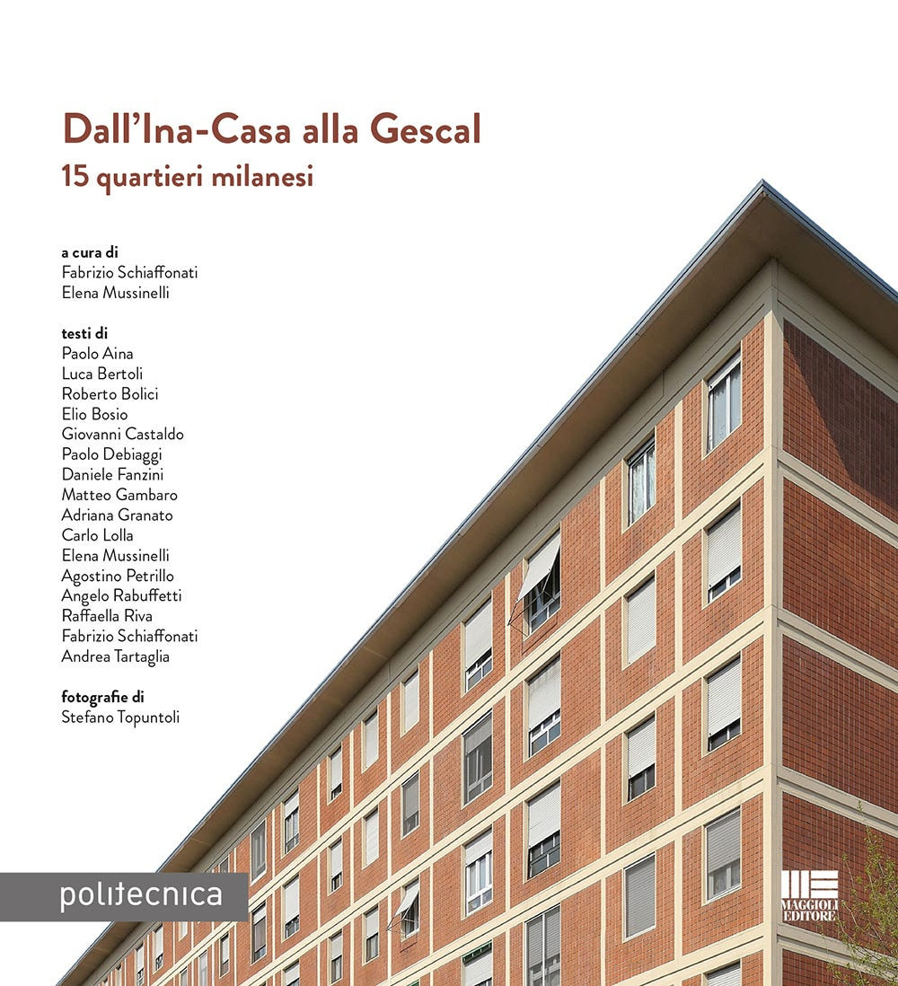 Dall’Ina-Casa alla Gescal. 15 quartieri milanesi