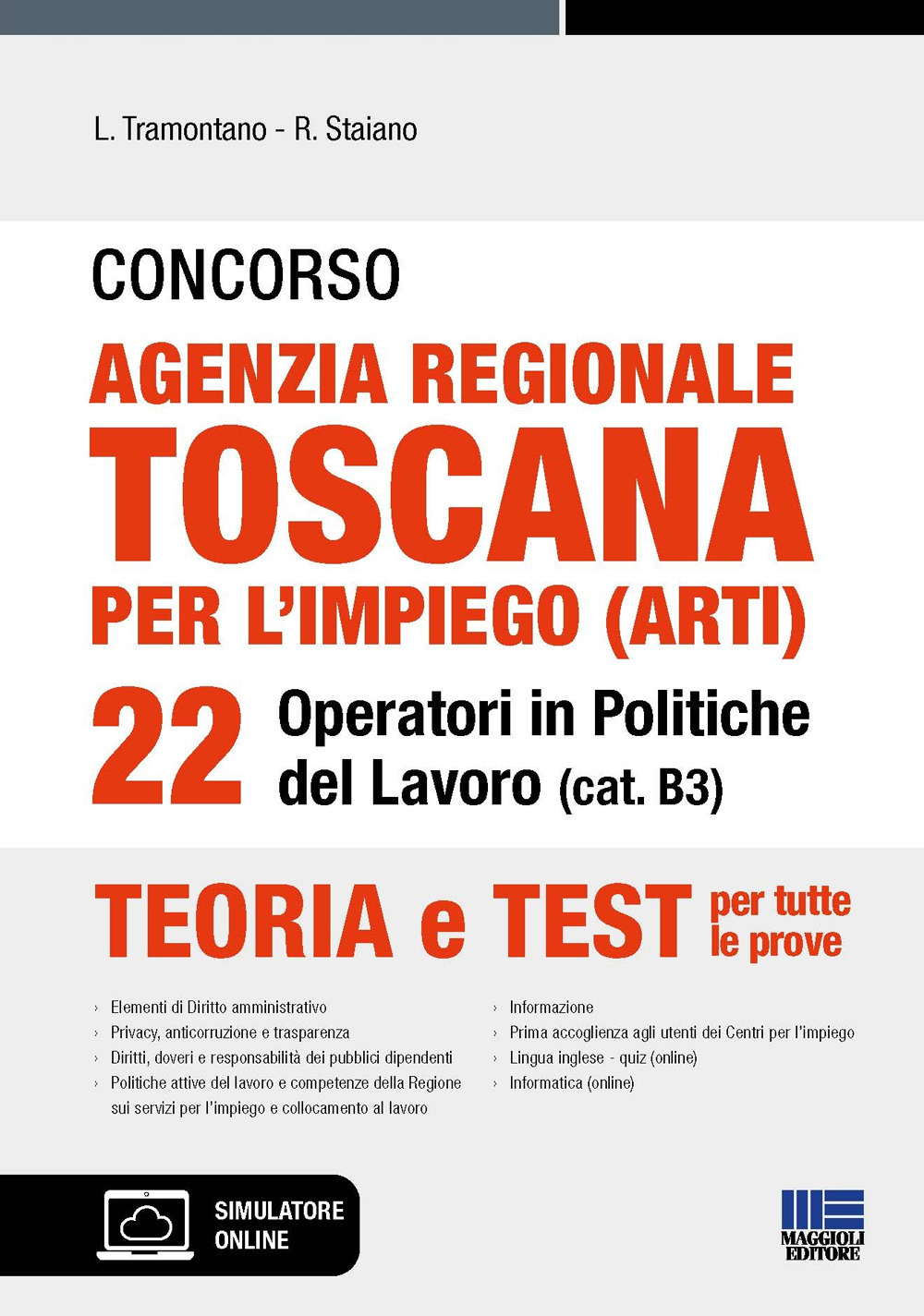 Concorso agenzia regionale toscana per l'impiego (ARTI). 22 operatori in Politiche del lavoro (cat. B3). Teoria e test per tutte le prove