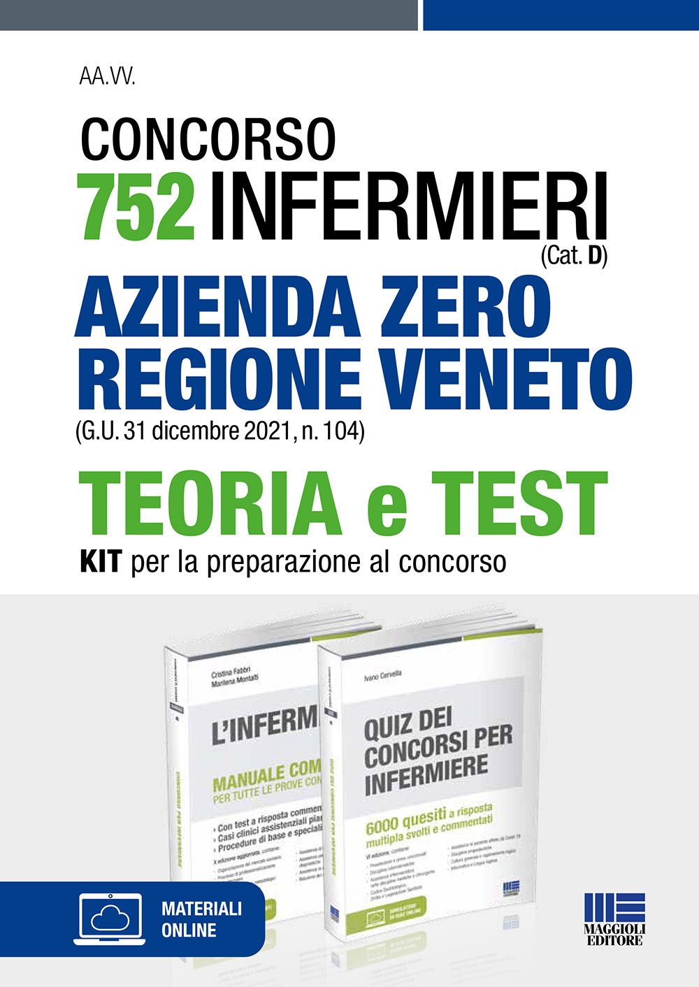 Concorso 752 infermieri. Azienda Zero regione Veneto (G.U. 31 dicembre 2021, n. 104). Teoria e test. Kit per la preparazione al concorso