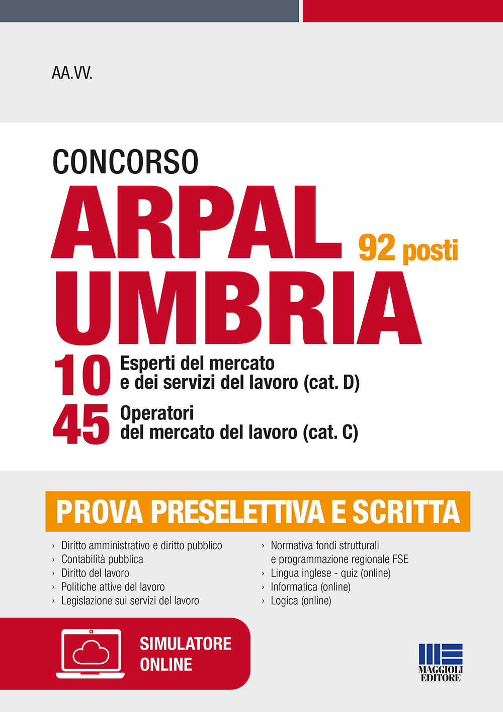 Concorso ARPAL Umbria 92 posti 10 esperti del mercato e dei servizi del lavoro (cat. D) 45 operatori del mercato del lavoro (cat. C)