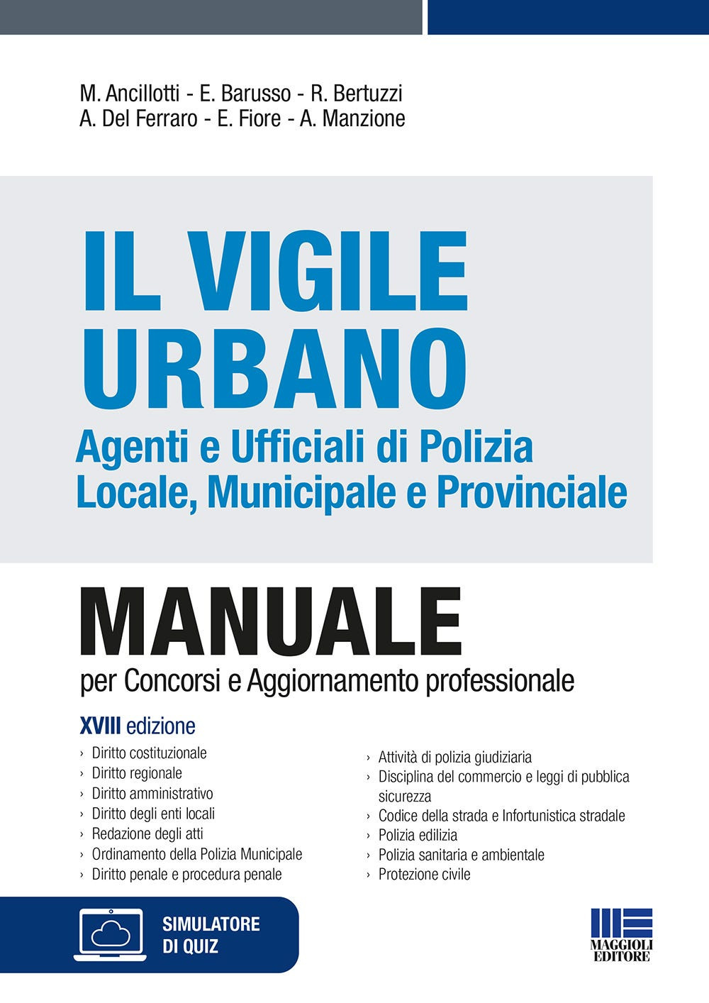 Il Vigile Urbano. Agenti e Ufficiali di Polizia Locale, Municipale e Provinciale. Manuale per concorsi e aggiornamento professionale