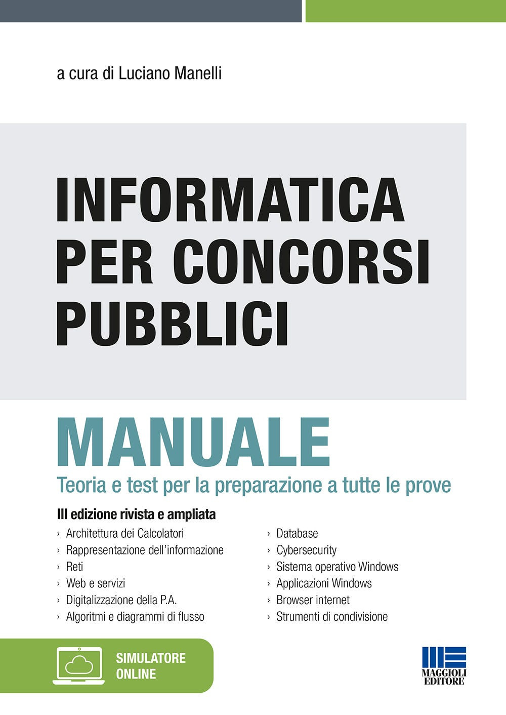 Informatica per concorsi pubblici. Manuale. Teoria e test per la preparazione a tutte le prove