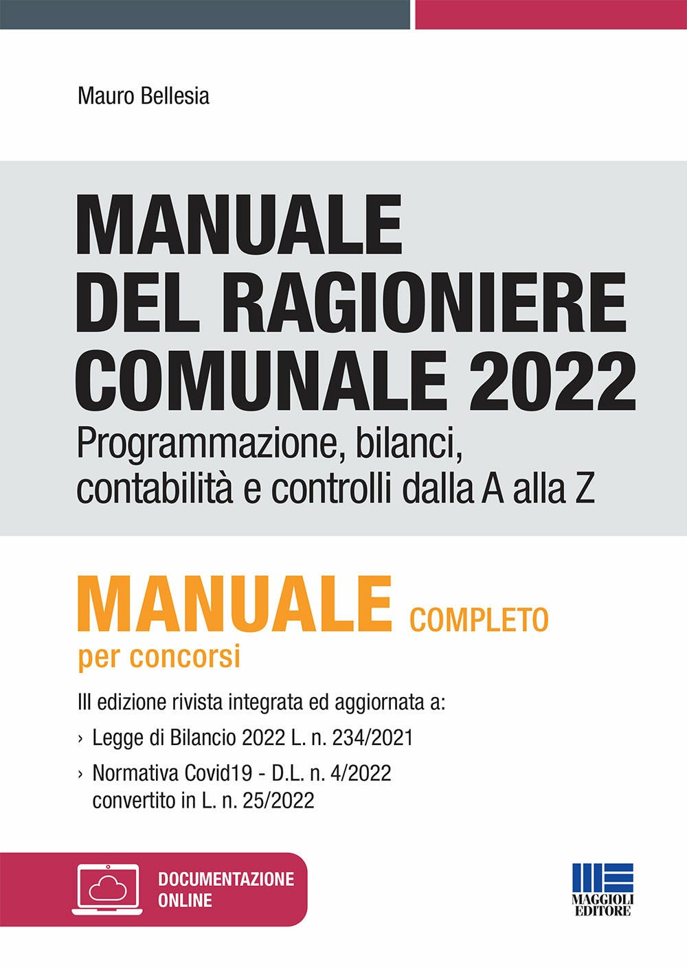 Manuale del ragioniere comunale 2022. Programmazione, bilanci, contabilità e controlli dalla A alla Z