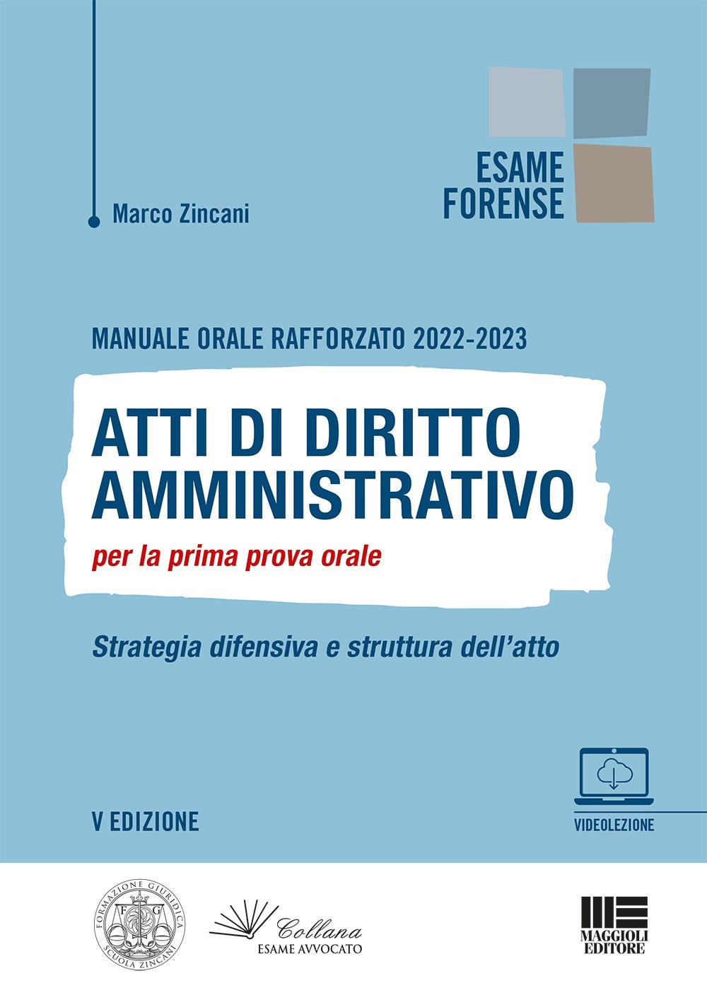 Manuale orale rafforzato 2022-2023. Atti di diritto amministrativo per la prima prova orale. Strategia difensiva e struttura dell’atto