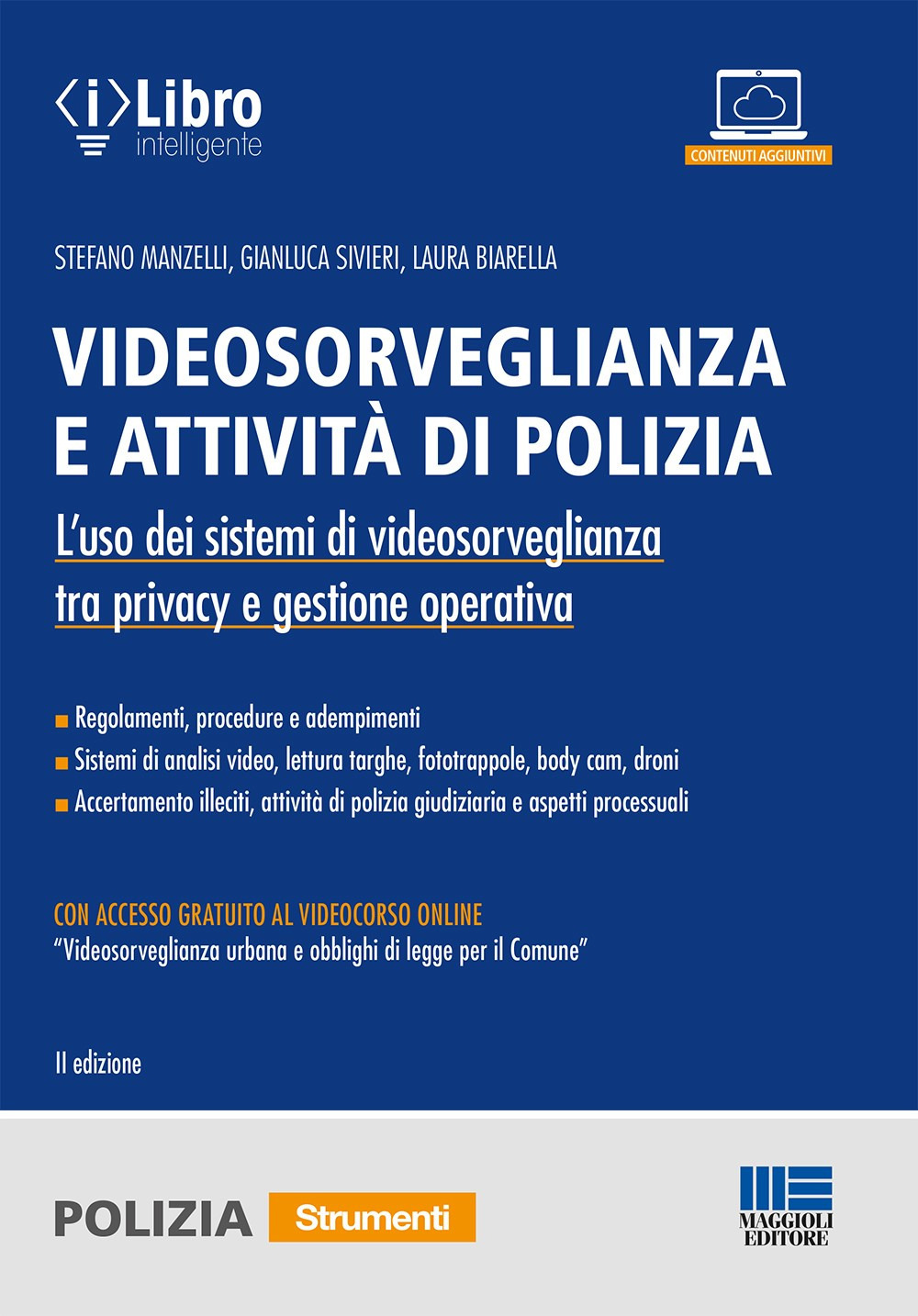Videosorveglianza e attività di polizia. L'uso dei sistemi di videosorveglianza tra privacy e gestione operativa