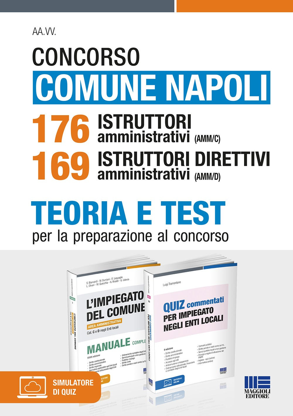 Concorso Comune Napoli 176 Istruttori amministrativi (AMM/C) 169 Istruttori direttivi amministrativi (AMM/D). Teoria e Test per la preparazione al concorso