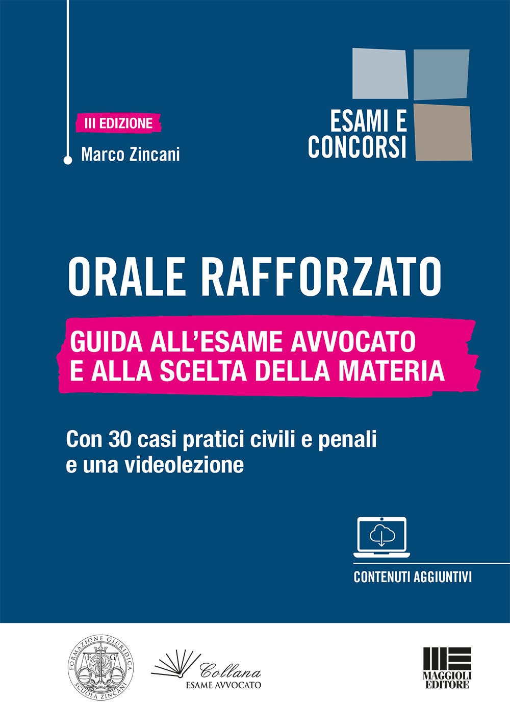 Orale rafforzato. Guida all’esame Avvocato e alla scelta della materia. Con 30 casi pratici civili e penali e una videolezione