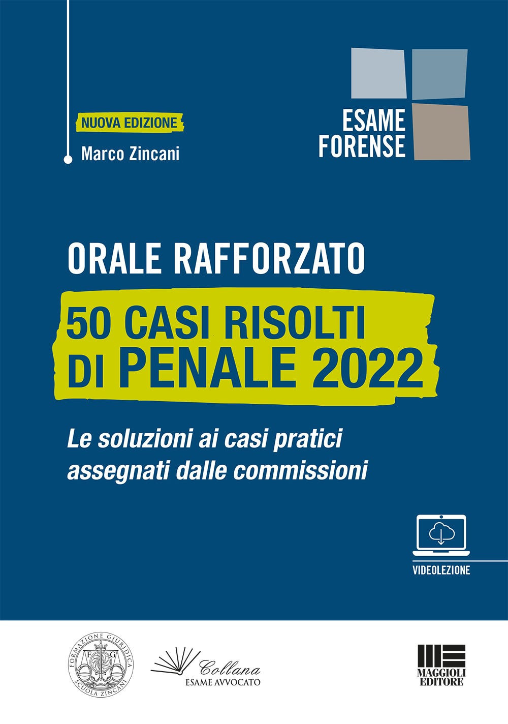 Orale rafforzato. 50 casi risolti di penale 2022. Le soluzioni ai casi pratici assegnati dalle commissioni