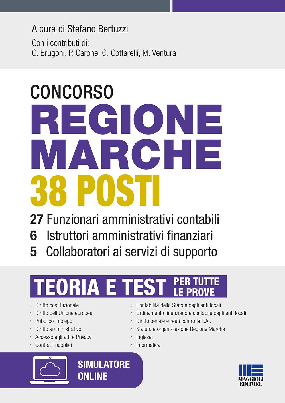Concorso regione Marche 38 posti. 27 funzionari amministrativi contabili, 6 istruttori amministrativi finanziari, 5 collaboratori ai servizi di supporto. Teoria e test per tutte le prove