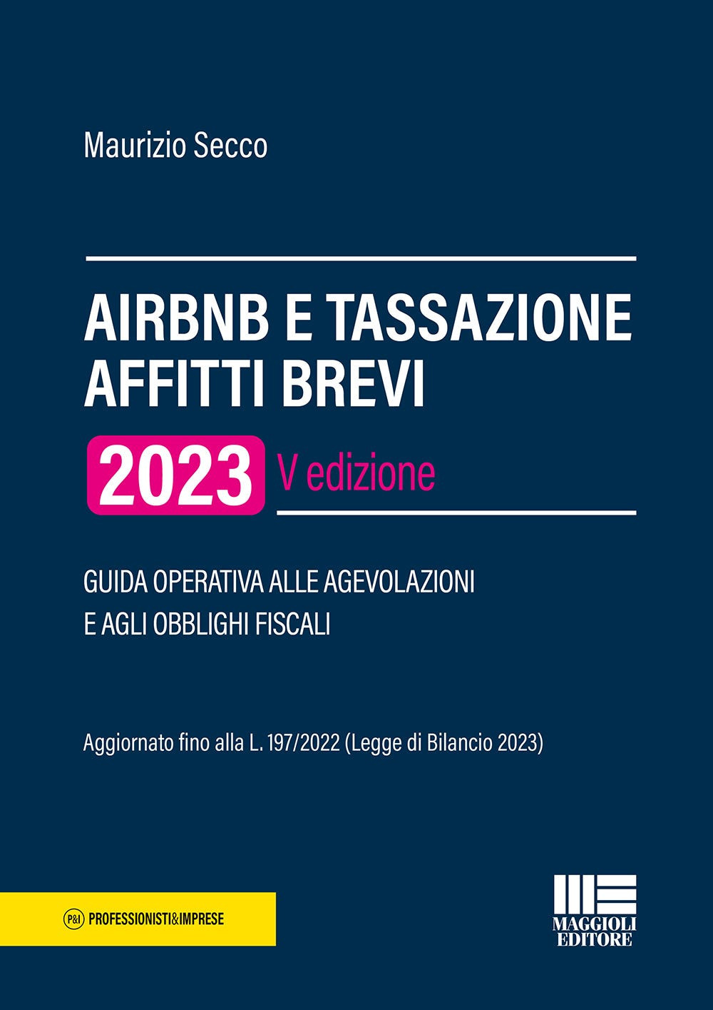 AirBnB e tassazione affitti brevi 2023. Guida operativa alle agevolazioni e agli obblighi fiscali