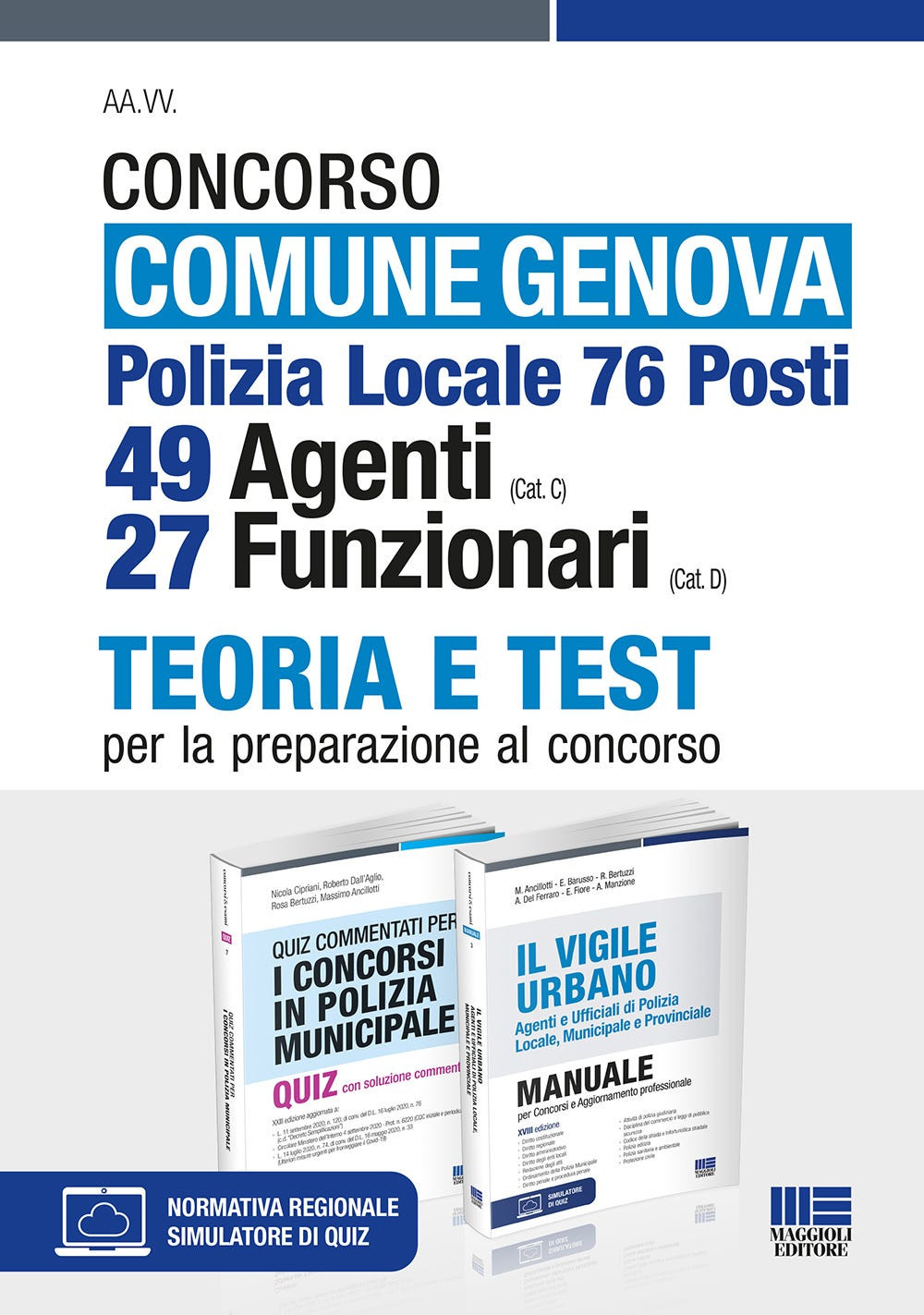 Concorso comune Genova. Polizia Locale 76 posti. 49 agenti (Cat. C), 27 funzionari (Cat. D). Teoria e test per la preparazione al concorso. Kit