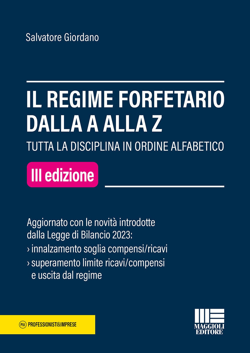 Il regime forfetario dalla A alla Z. Tutta la disciplina in ordine alfabetico