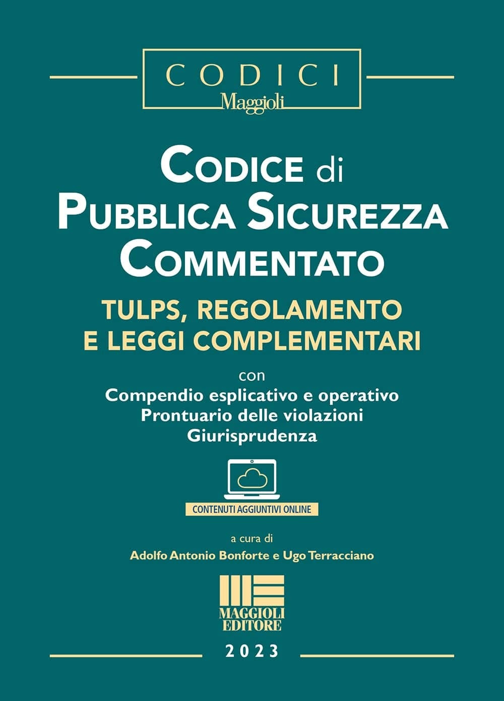 Codice di pubblica sicurezza commentato. Tulps, regolamento e leggi complementari