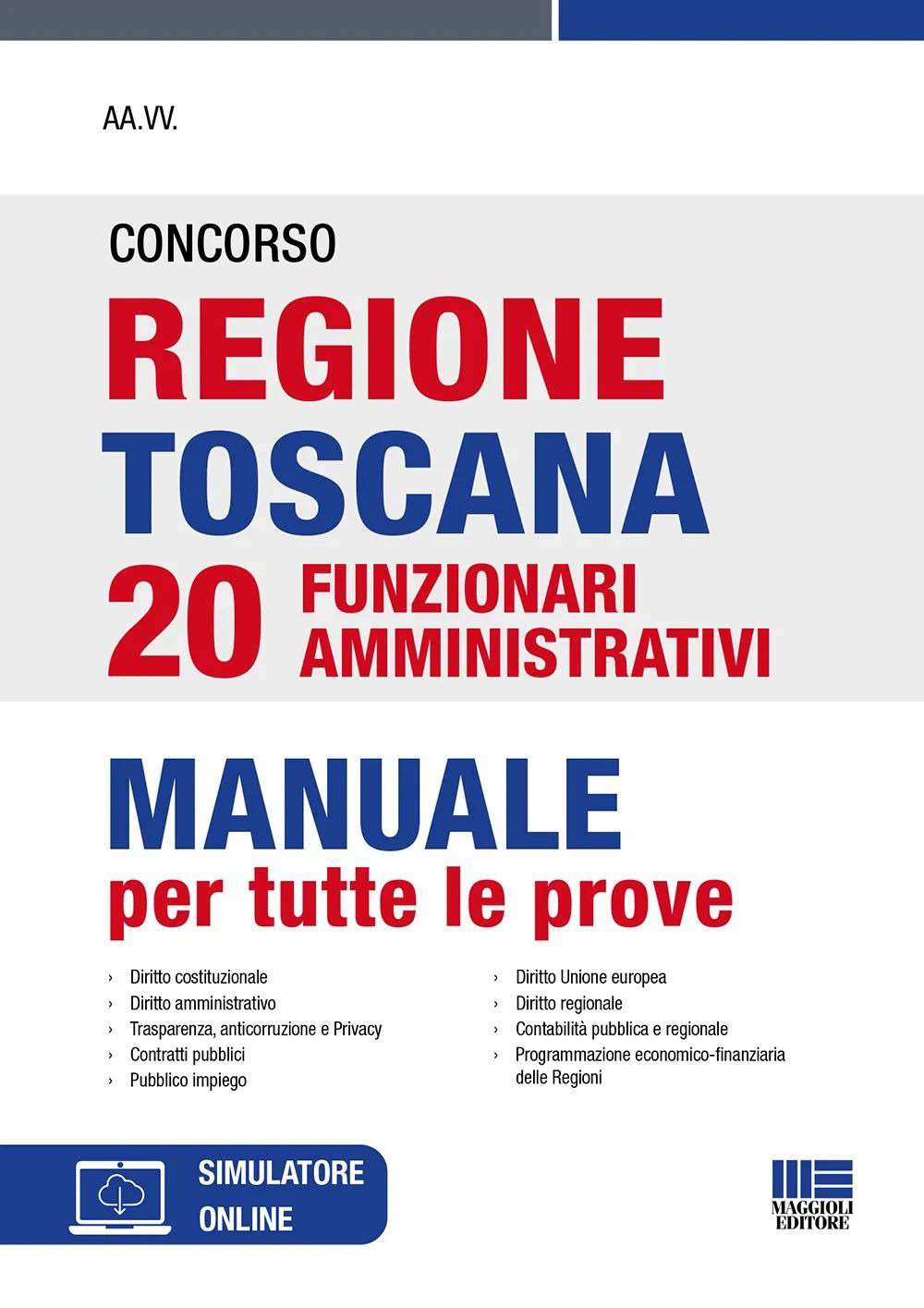Concorso regione Toscana 20 funzionari amministrativi. Manuale per tutte le prove