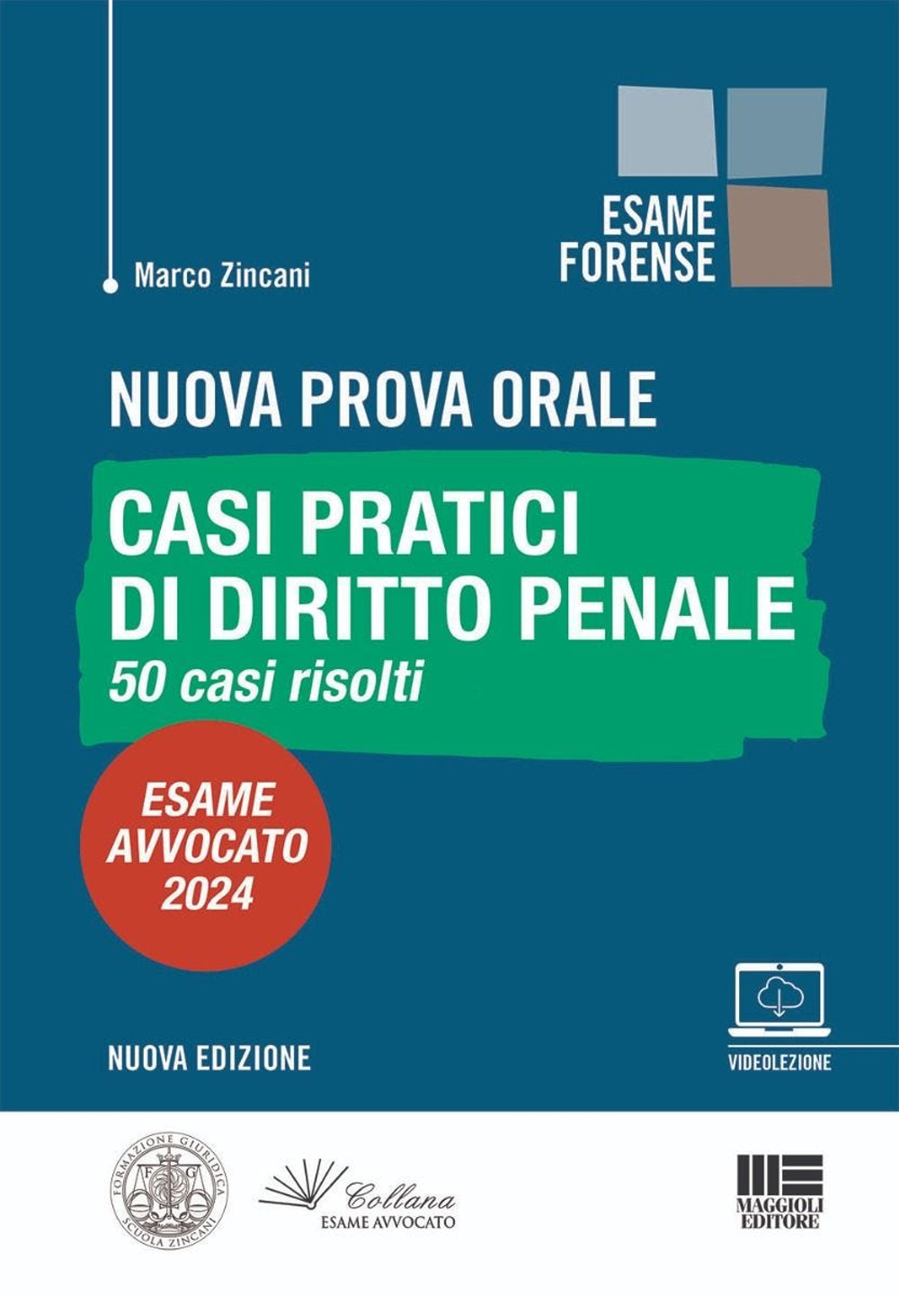 Nuova prova orale. Casi pratici di diritto penale. 50 casi risolti. Esame Avvocato 2024
