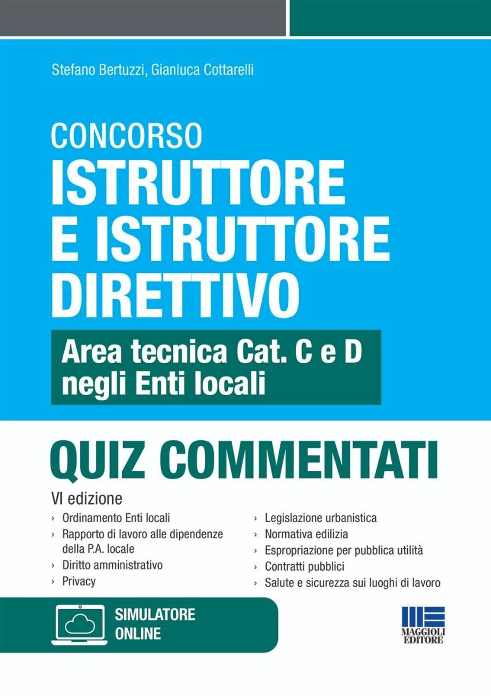 Concorso istruttore e istruttore direttivo. Area tecnica Cat. C e D negli Enti locali. Quiz commentati