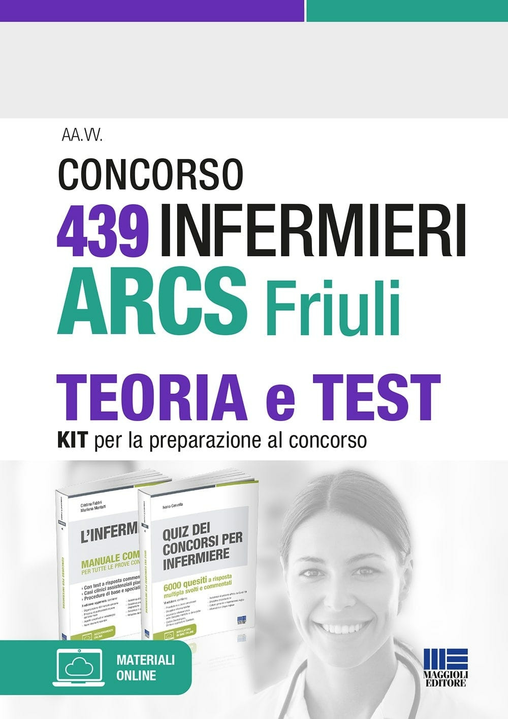 Concorso 439 infermieri ARCS Friuli. Teoria e test. Kit per la preparazione al concorso