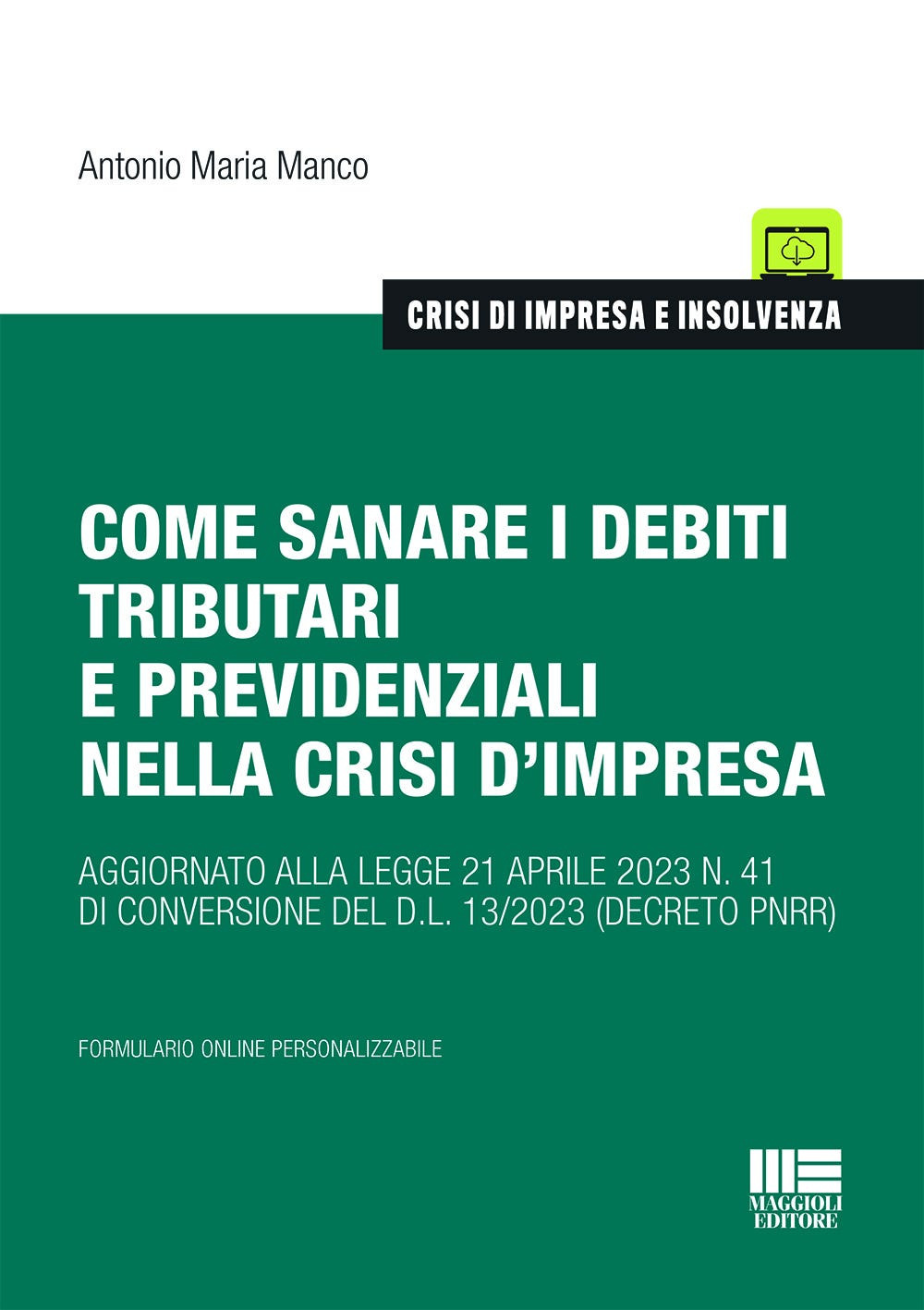 Come sanare i debiti tributari e previdenziali nella crisi d'impresa