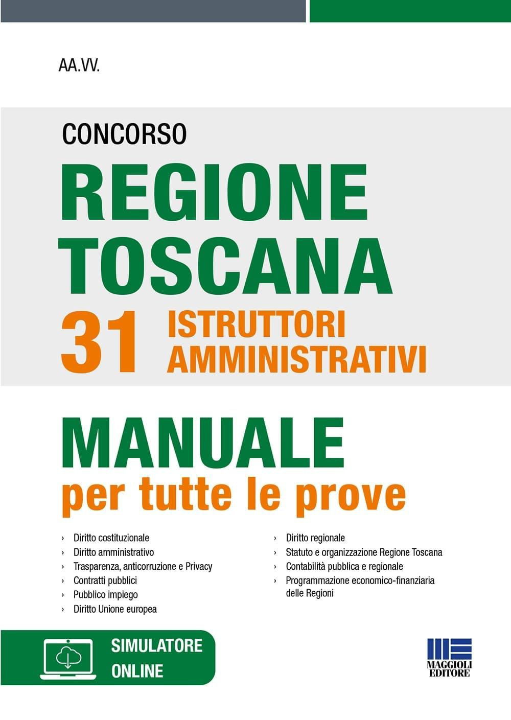 Concorso regione Toscana 31 istruttori amministrativi. Manuale per tute le prove