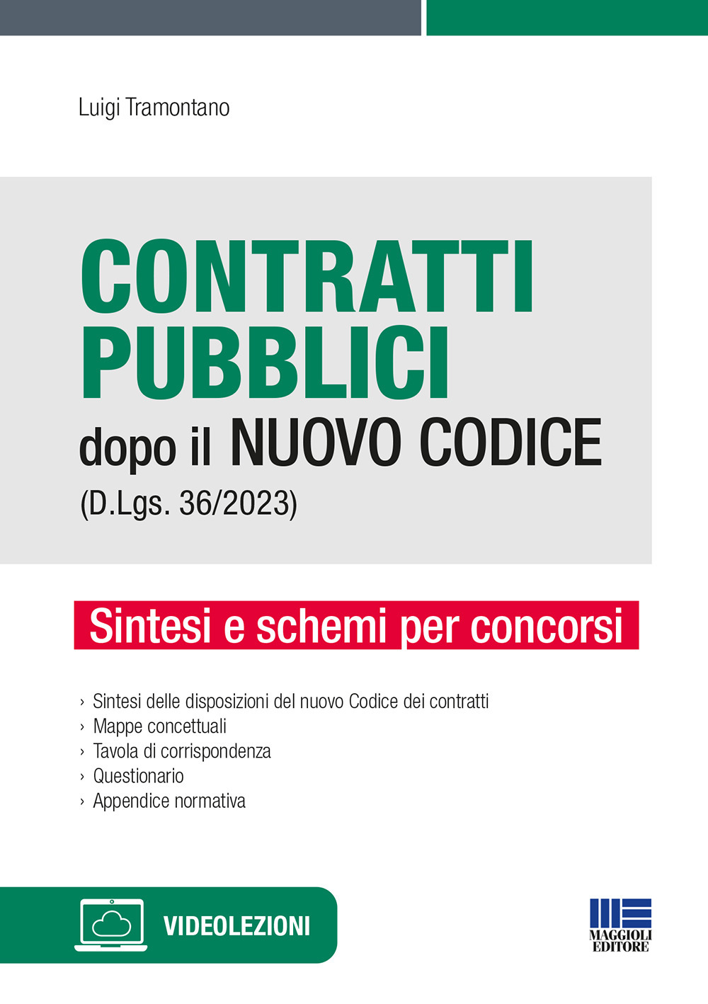 Contratti pubblici dopo il nuovo codice (d.lgs. 36/2023). Sintesi e schemi per concorsi
