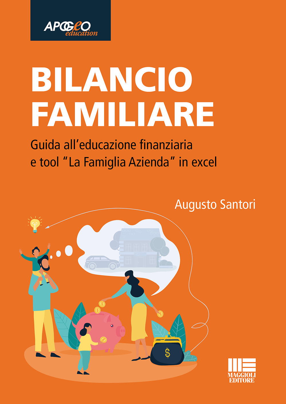 Bilancio familiare. Guida all’educazione finanziaria e tool «La famiglia azienda» in excel