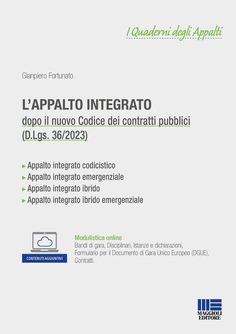 L'appalto integrato. Dopo il nuovo codice dei contratti pubblici (D.Lgs. 36/2023)