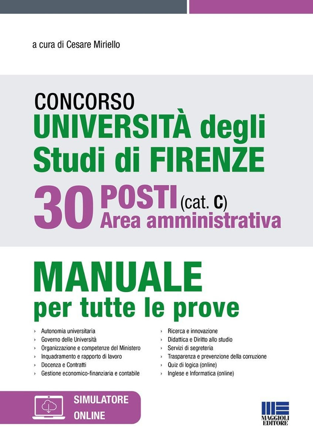 Concorso Università degli studi di Firenze. 30 posti area amministrativa (cat. C). Manuale per tutte le prove