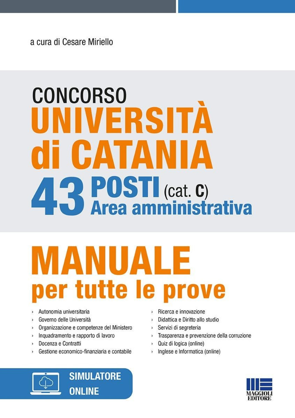 Concorso Università di Catania. 43 posti area amministrativa (cat. C). Manuale per tutte le prove